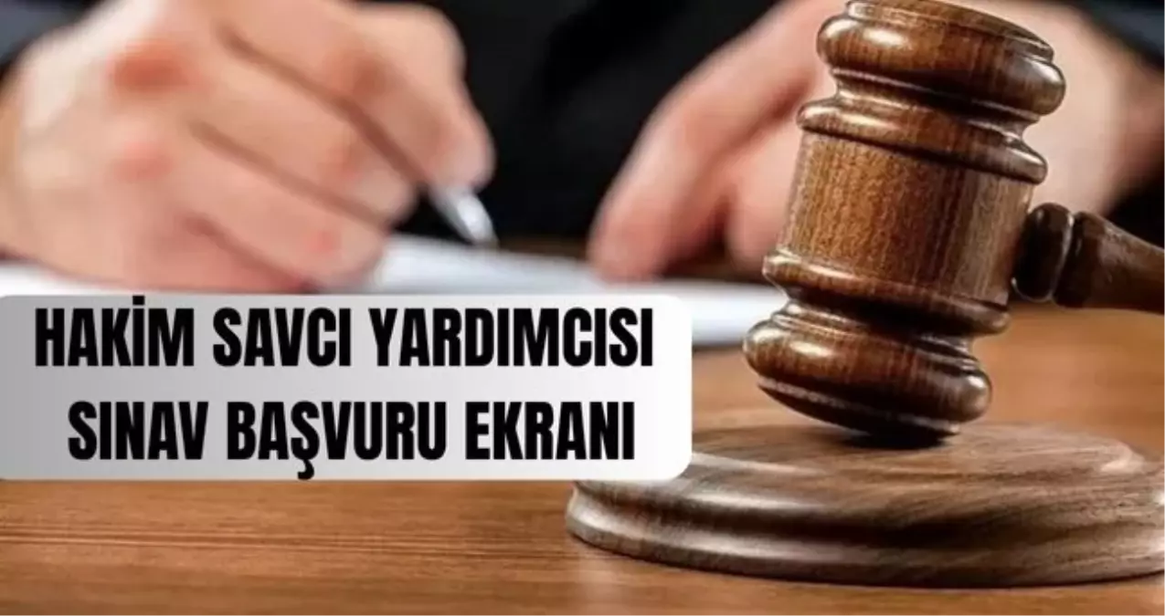 hakim ve savci yardimcisi sinav basvuru ekrani adalet bakanligi sinav basvurulari ne zaman hakim ve savci yardimcisi alimi basvurusu nasil yapilir 69ia7cEd.jpg
